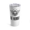 Bee Humble 20 oz White Tumbler Mug - Inspirational Bee Design - Stainless Steel Travel Cup